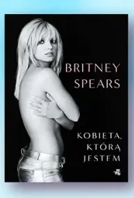 Książka Kobieta którą jestem Britney Spears