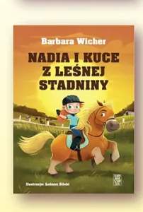 Książka dla dzieci Nadia i kuce z Leśnej Stadniny