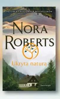 Książka Ukryta natura Nora Roberts Świat Książki