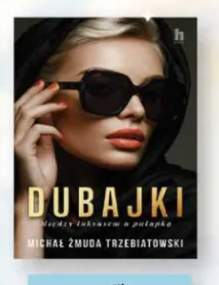 Książka Dubajki Między luksusem a pułapką Michał Żmuda Trzebiatowski