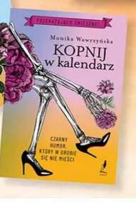 Książka Kopnij w kalendarz Monika Wawrzyńska