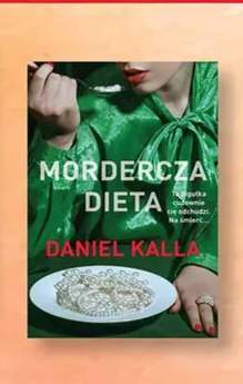 Książka Mordercza dieta Daniel Kalla