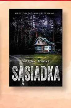 Książka Sąsiadka Justyna Jelińska