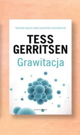 Książka Grawitacja Tess Gerritsen