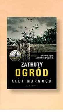 Książka Zatruty ogród Alex Marwood